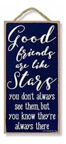 Señales - Good Friends Are Like Stars You Dont Siempre 