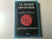 La Sangre Derramada - José Pablo Feinmann