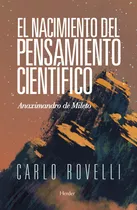 Nacimiento Del Pensamiento Cientifico,el - Rovelli,carlo