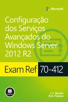 Exam Ref 70 412 Configuração Dos Serviços Avançados Do Windows Server 2012 R2