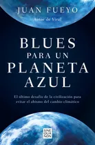 Blues Para Un Planeta Azul - Fueyo, Juan  - *