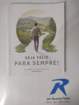 Seja Feliz Para Sempre - Um Curso Da Bíblia Para Você