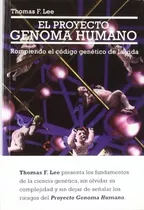 El Proyecto Genoma Humano, De Thomas F.lee. Editorial Gedisa En Español