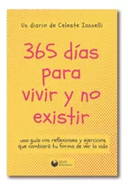 Libro 365 Días Para Vivir Y No Existir Celeste Iannelli