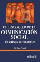 El Desarrollo De La Comunicación Social Un Enfoque Trillas