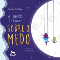 A Dúvida De Luca - Sobre O Medo - Vol. 1, De Richter, Bruna. Editora Giostri, Capa Mole Em Português