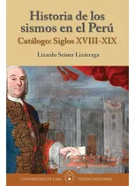 Historia De Los Sismos En Perú Siglos 18-19 Lizardo Seiner  