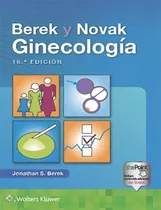 Berek Y Novak. Ginecología, 16 Ed - Berek, De Jonathan Berek. Editorial Wolter Klower, Tapa Dura En Español, 2020