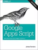 Google Apps Script 2e - James Ferreira (paperback)