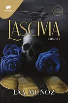 Pecados Placenteros 1 - Lascivia, De Muñoz, Eva. Serie Wattpad +21, Vol. 1. Editorial Montena, Tapa Blanda, Edición 1 En Español, 2022