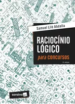 Raciocínio Lógico Para Concursos - 2ª Edição De 2018, De Abdalla, Samuel Liló. Editora Saraiva Educação S. A., Capa Mole Em Português, 2018