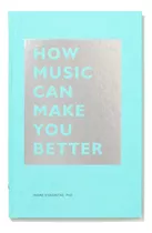 Libro Cómo La Música Puede Hacerte Mejor (la Serie How) - Ch