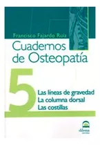 Osteopatia 5 Cuadernos . Las Lineas De Gravedad. La Columna