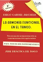 La Armonía Funcional En El Tango, Diego Sauchelli.