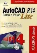 Livro Autocad R14 Passo A Passo: Lite- Com Disquete - Editor: Milton Mira De Assumpção Filho [1998]