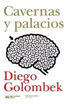 Cavernas Y Palacios - Diego Golombek - Siglo Xxi