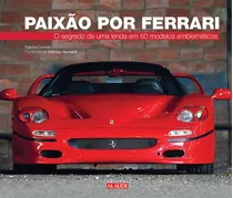 Paixão Por Ferrari: O Segredo De Uma Lenda Em 50 Modelos Emblemáticos, De Connen, Fabrice. Starling Alta Editora E Consultoria  Eireli, Capa Dura Em Português, 2014