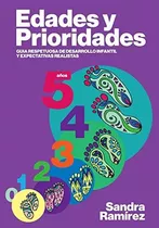 Libro: Edades Y Prioridades: Guia Respetuosa De Desarrollo I