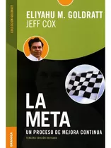 Meta - Un Proceso De Mejora Continua -  Goldratt Eliyahu M.