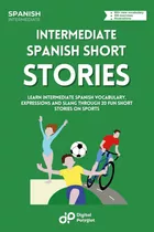 Libro : Spanish Short Stories On Sports Learn Intermediate.