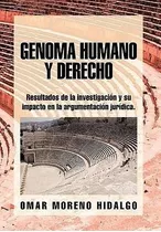 Genoma Humano Y Derecho - Omar Moreno Hidalgo&,,