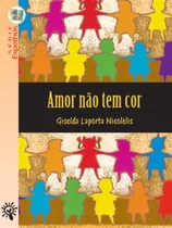 Amor Nao Tem Cor - Colecao Espelhos