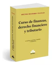 Curso De Finanzas, Derecho Financiero Y Tributario. Villegas