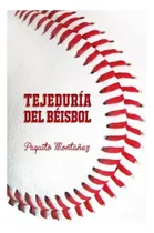 Libro: Tejeduria Del Beisbol (edición En Español)