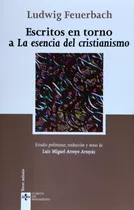 Escritos En Torno A La Esencia Del Cristianismo, De Ludwig Feuerbach. Editorial Tecnos En Español
