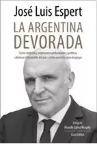 Argentina Devorada, La - Jose Luis Espert
