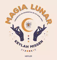 Magia Lunar: Conviértete En Sacerdotisa De Las Ocho Lunas, De Keylah Missen., Vol. 0.0. Editorial Kepler, Tapa Blanda, Edición 1.0 En Español, 2021