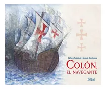 Colon. El Navegante, De Rebolledo, Barbara. Editorial Zig-zag, Tapa Blanda En Español