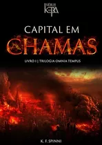 Livro Capital Em Chamas - Livro 1 Da Trilogia Omnia Tempus