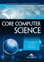Core Computer Science For The Ib Diploma Program International Baccalaureate, De Express Publishing (obra Colectiva). Editorial Express, Tapa Blanda En Inglés
