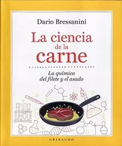 La Ciencia De La Carne - Dario Bressanini