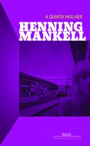 A Quinta Mulher, De Mankell, Henning. Série Coleção Policial Editora Schwarcz Sa, Capa Mole Em Português, 2012