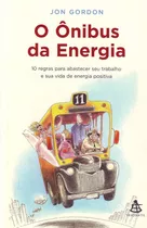 Livro O Ônibus Da Energia - Jon Gordon [2009]