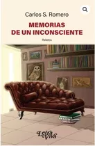 Memorias De Un Inconsciente - Romero, Carlos S