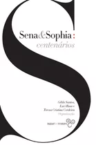 Sena & Sophia: Centenários, De Ferraz, Eucanaã. Editora Bazar Do Tempo Produções E Empreendimentos Culturais Ltda., Capa Mole Em Português, 2020