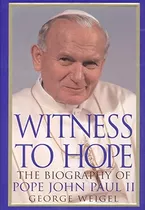 Witness To Hope The Biography Of Pope John Paul Ii