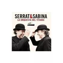 Sabina Joaquin Serrat Joan Manuel Orquesta Del Tita Cd Nuevo