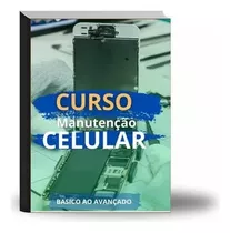 Curso Técnico Para Manutenção De Celular Básico Ao Avançado