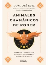 Libro Animales Chamánicos De Poder - José Ruiz