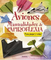 Libro Aviones. Manualidades De Papiroflexia / Pd.