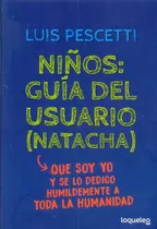 Niños: Guía Del Usuario (natacha) - Pescetti, Luis