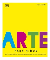 Arte Para Niños. Nueva Edición - Dk - Libro Tapa Dura Nuevo