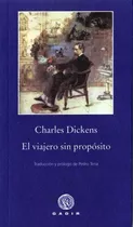 Viajero Sin Proposito, El - Charles Dickens
