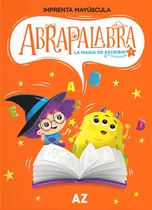 Abrapalabra 1 - La Magia De Escribir Imprenta Mayuscula, De Rodano, Analia. Editorial A-z, Tapa Blanda En Español, 2020