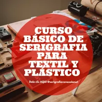 Curso Serigrafía Básica Para Textil Y Plásticos 