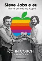 Steve Jobs E Eu: Minha Carreira Na Apple, De Couch, John. Universo Dos Livros Editora Ltda, Capa Mole Em Português, 2022